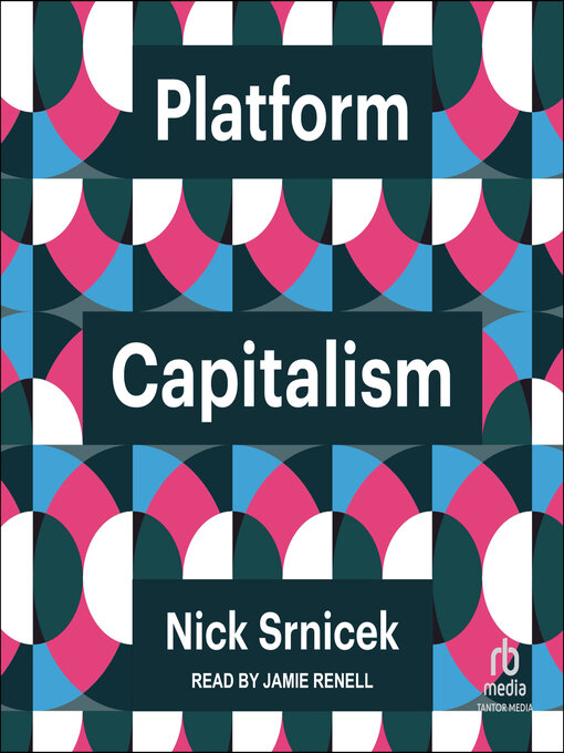 Title details for Platform Capitalism by Nick Srnicek - Available